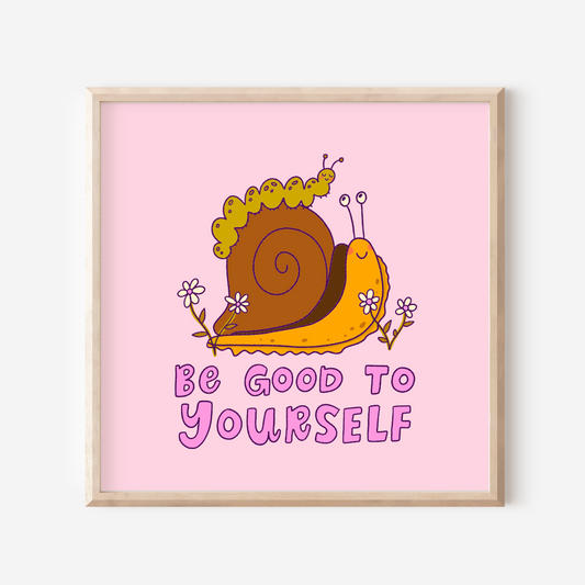 Be Good to Yourself 8x8" giclee print