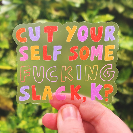 Cut Yourself Some Slack - 3" sticker